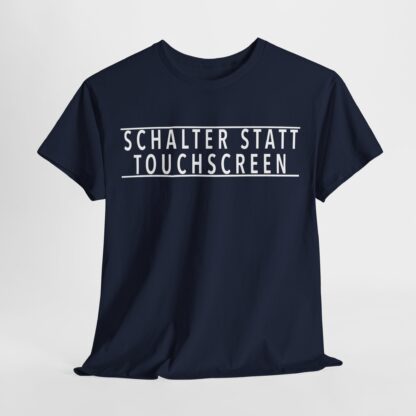 T-Shirt, SCHALTER STATT TOUCHSCREEN, Weiße Schrift – Bild 11