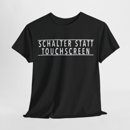 T-Shirt, SCHALTER STATT TOUCHSCREEN, Weiße Schrift – Bild 3