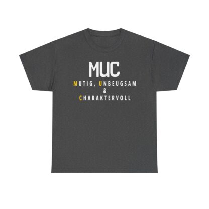 T-Shirt, MUC - MUTIG, UNBEUGSAM & CHARAKTERVOLL, feiner Druck – Bild 5