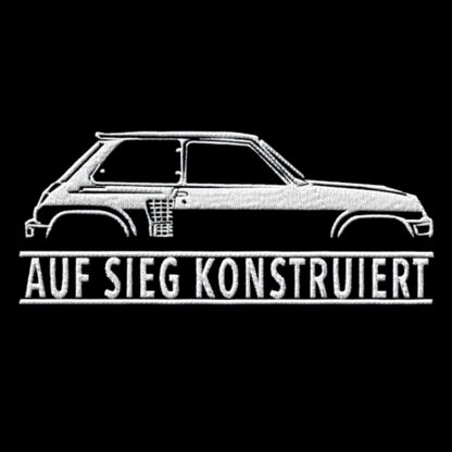 T-Shirt, Stickerei groß, Renault R5 Turbo, Text AUF SIEG KONSTRUIERT, Weiße Schrift