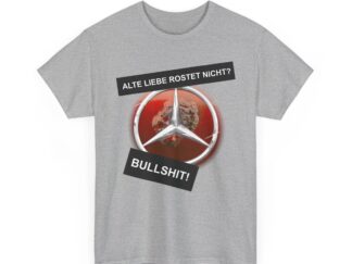 T-Shirt, Alte Liebe rostet nicht? - Bullshit! Mercedes, Rot
