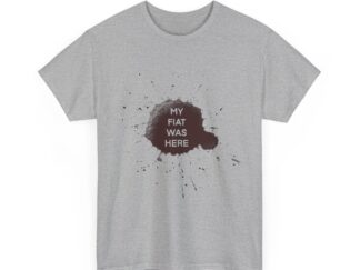 T-Shirt, Ölfleck, My Fiat Was Here