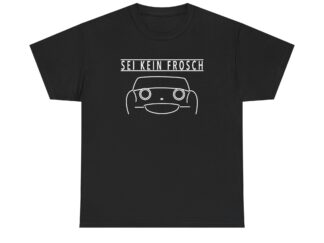 T-Shirt, Austin-Healey Sprite Text SEI KEIN FROSCH, Weiße Schrift