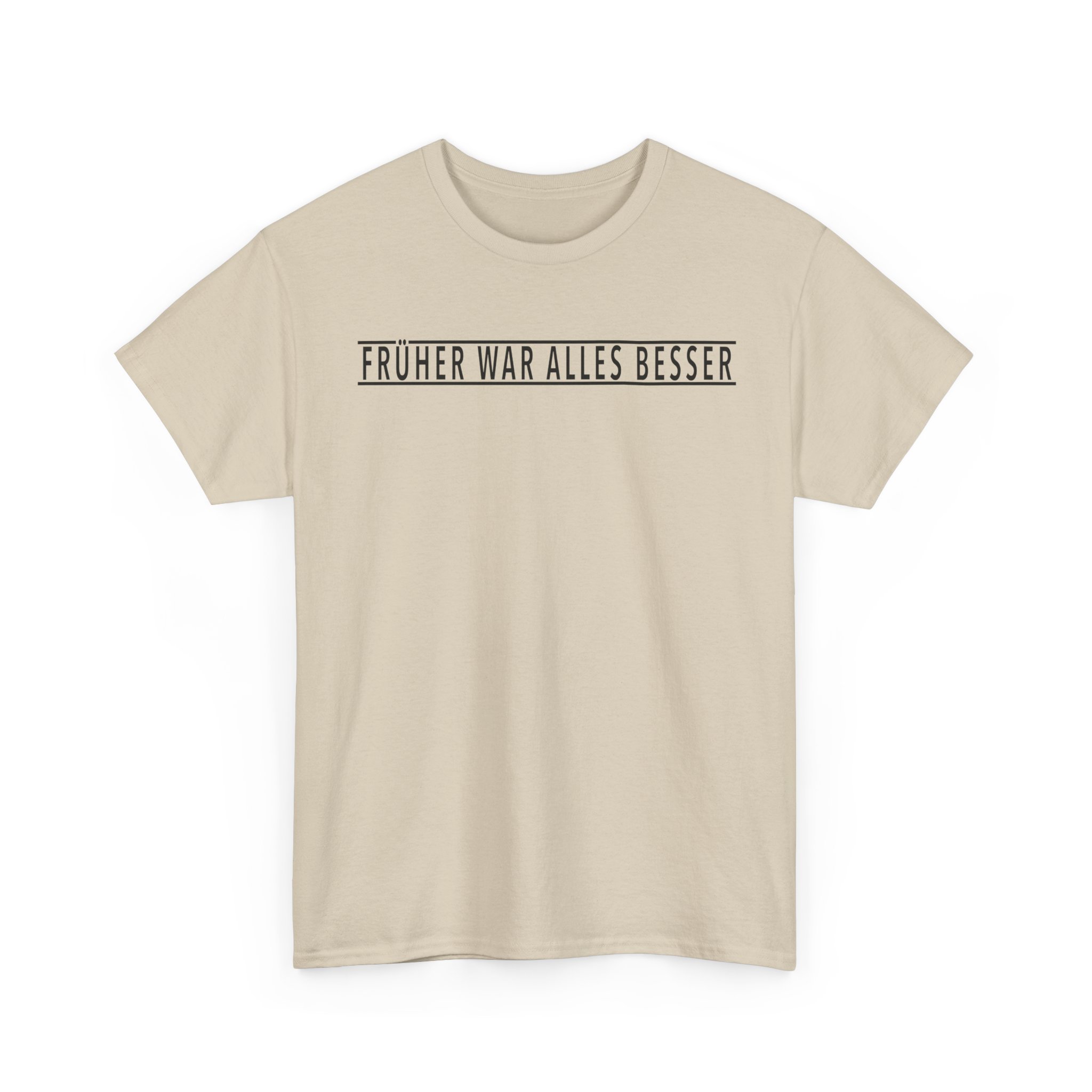 T-Shirt, FRÜHER WAR ALLES BESSER, Schwarze Schrift – Bild 3