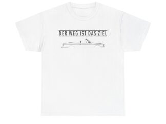 T-Shirt, BMW E30 Cabrio, Text DER WEG IST DAS ZIEL, Schwarze Schrift